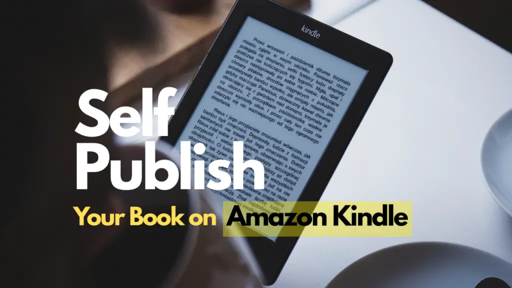 How to Self Publish your Book on Amazon Kindle