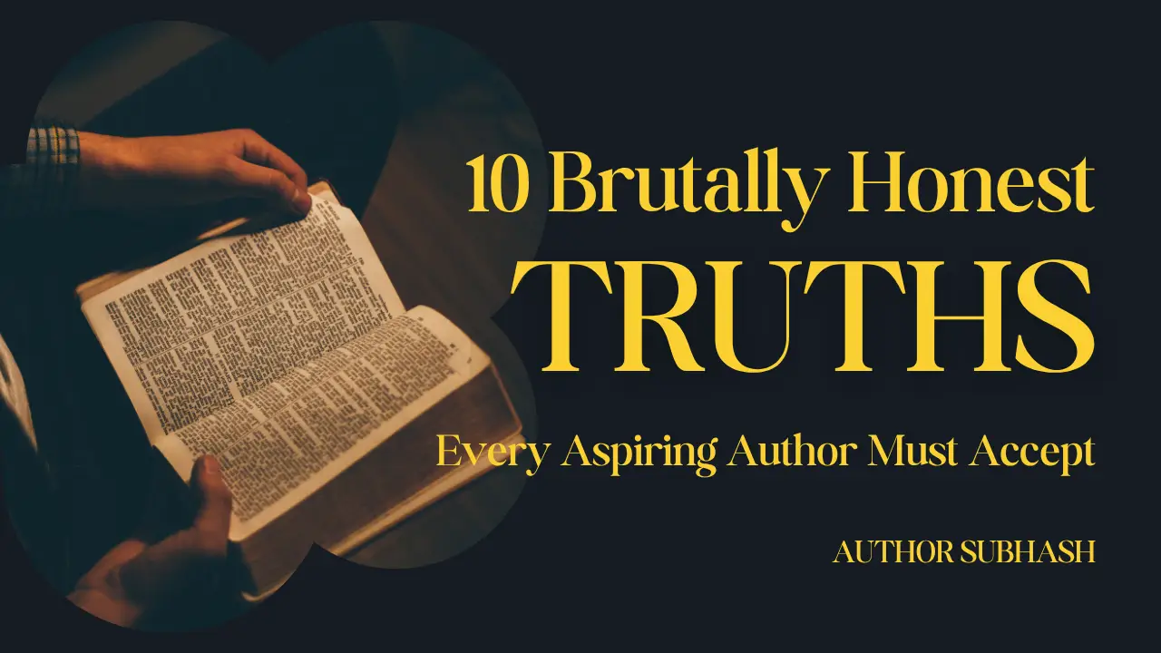 10 Brutally Honest Truths Every Aspiring Author Must Accept No One 